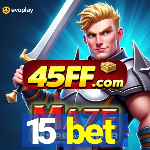 15 bet